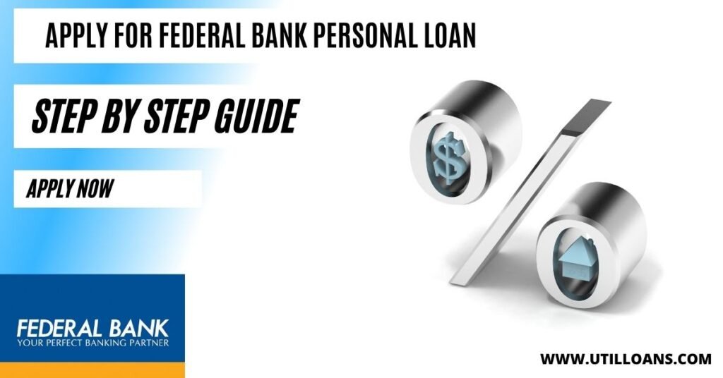 Upto Rs.25 Lakhs – Federal Bank Personal Loan → Util Loans